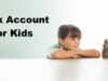 Start Today: Here Are The Best 11 Bank Accounts For Your Kid This 2023