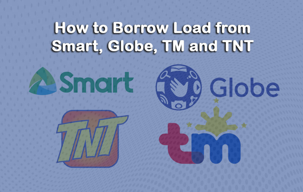 How to Borrow Load from Smart Globe TM and TNT How to Borrow Load from Smart, Globe, TM and TNT