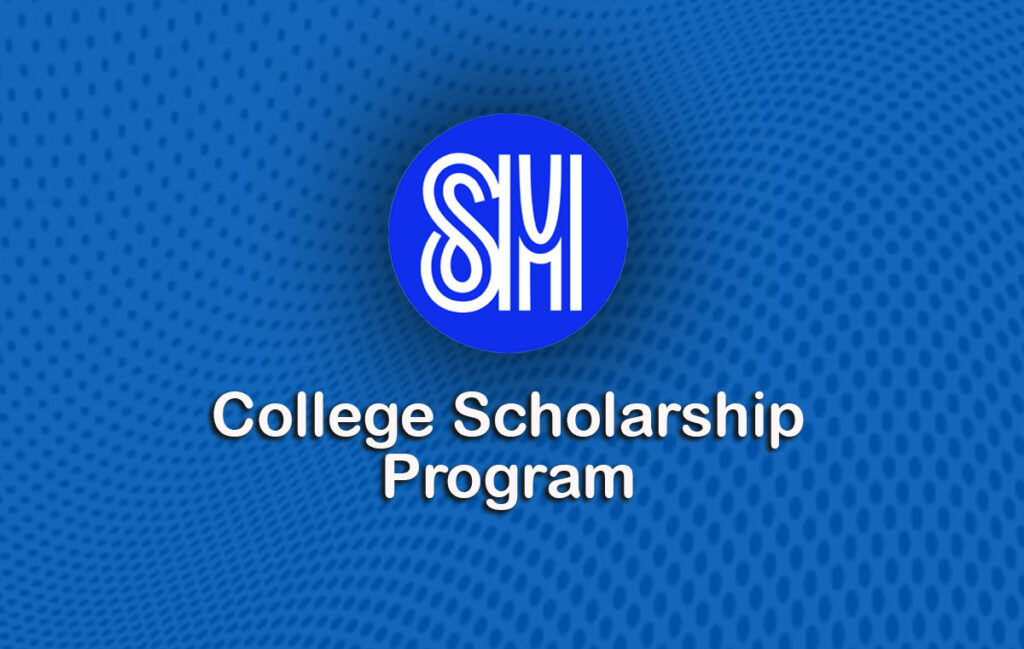 SM College Scholarship Program SM College Scholarship Program
